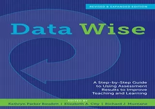 [READ PDF] Data Wise, Revised and Expanded Edition: A Step-by-Step Guide to Usin
