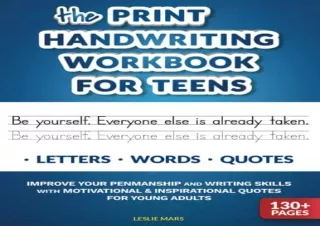 (PDF BOOK) The Print Handwriting Workbook for Teens: Improve your Penmanship and