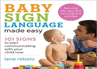PDF Baby Sign Language Made Easy: 101 Signs to Start Communicating with Your Chi