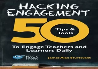 download Hacking Engagement: 50 Tips & Tools To Engage Teachers and Learners Dai