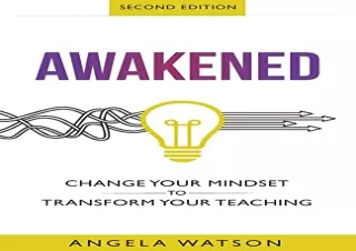 (PDF BOOK) Awakened: Change Your Mindset to Transform Your Teaching (Second Edit