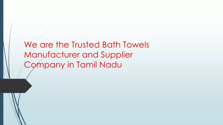 we are the trusted bath towels manufacturer and supplier company in tamil nadu