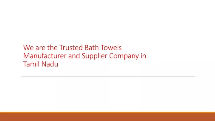 we are the trusted bath towels manufacturer and supplier company in tamil nadu