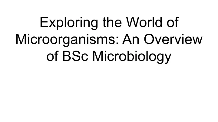 exploring the world of microorganisms an overview