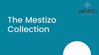 the mestizo collection