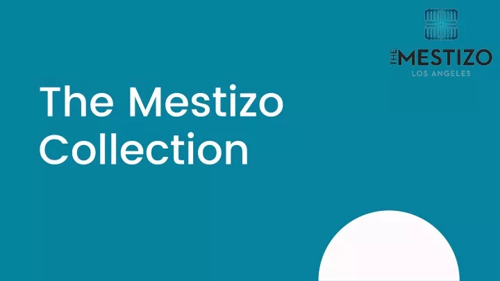 the mestizo collection
