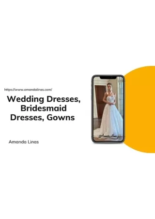 Wedding Dresses, Bridesmaid Dresses, Gowns  Amanda Linas