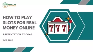 How to Play Slots for Real Money Online