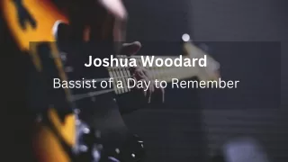 Joshua Woodard | Bassist of a Day to Remember