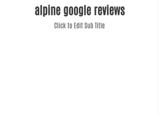 alpine google reviews