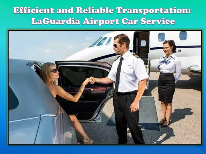 efficient and reliable transportation laguardia