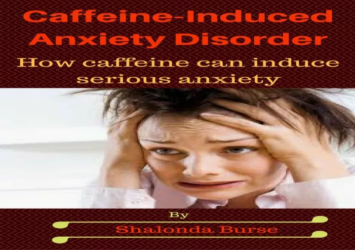 caffeine induced anxiety disorder how caffeine