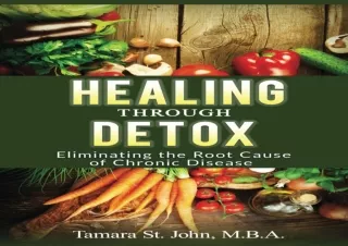 free ^read [pdf] Healing Through Detox: Eliminating the Root Cause of Chronic Di