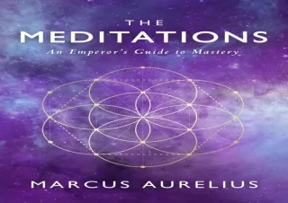 free read (pdf) The Meditations: An Emperor's Guide to Mastery (Stoic Philosophy