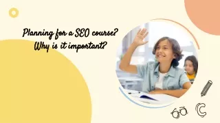 Planning for a SEO course? Why is it important?