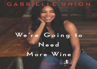 PDF We're Going to Need More Wine: Stories That Are Funny, Complicated, and True