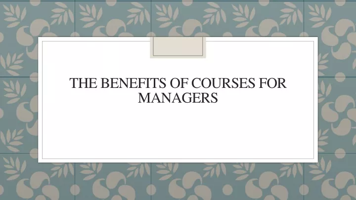 the benefits of courses for managers