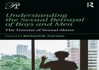 Download Understanding the Sexual Betrayal of Boys and Men: The Trauma of Sexual