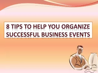 8 Tips To Help You Organize Successful Business Events