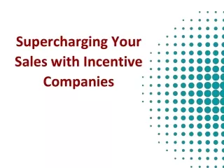 Supercharging Your Sales with Incentive Companies