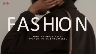 Fashion Industry Helps Empowered Women Check How
