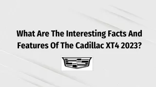 What Are The Interesting Facts And Features Of Cadillac XT4 2023 ?