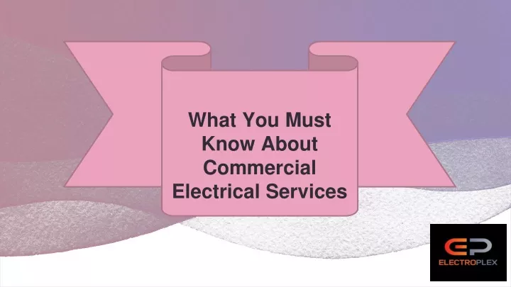 what you must know about commercial electrical