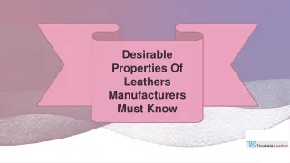 Desirable Properties Of Leathers Manufacturers Must Know