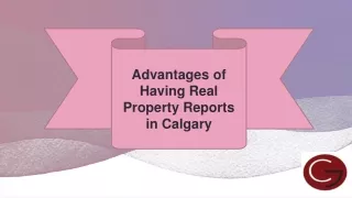 Advantages of Having Real Property Reports in Calgary