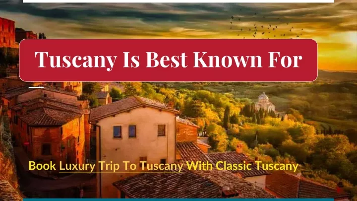 tuscany is best known for