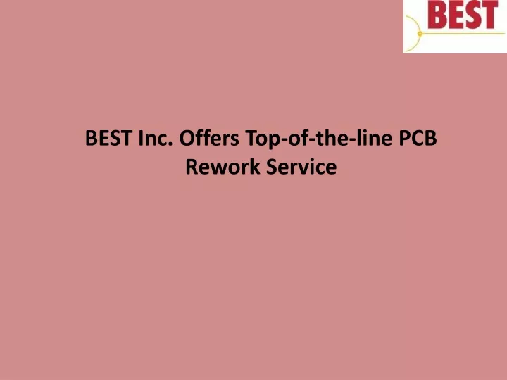 best inc offers top of the line pcb rework service