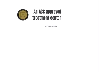 An ACC approved treatment center