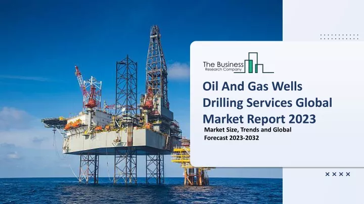 oil and gas wells drilling services global market