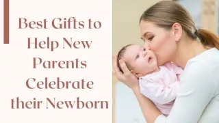 Best Gifts to Help New Parents Celebrate their Newborn
