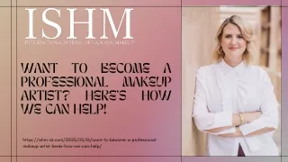 WANT TO BECOME A PROFESSIONAL MAKEUP ARTIST HERE’S HOW WE CAN HELP!