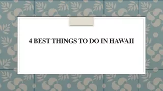 4 Best Things to Do in Hawaii