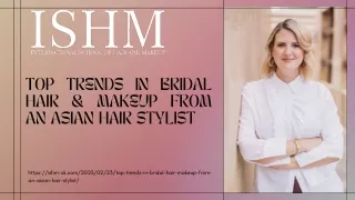 TOP TRENDS IN BRIDAL HAIR & MAKEUP FROM AN ASIAN HAIR STYLIST