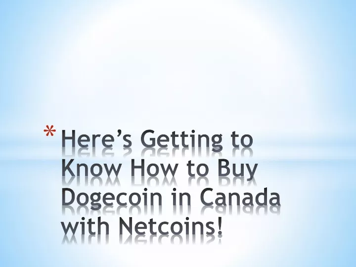 here s getting to know how to buy dogecoin in canada with netcoins
