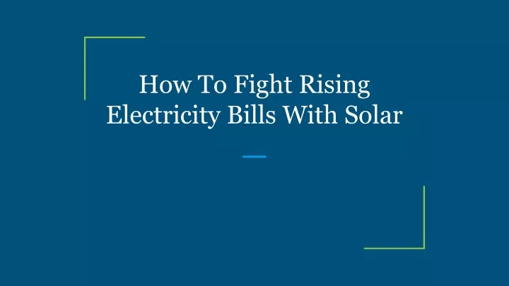 how to fight rising electricity bills with solar