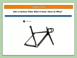 Get a Carbon Fiber Bike Frame - Here Is Why?