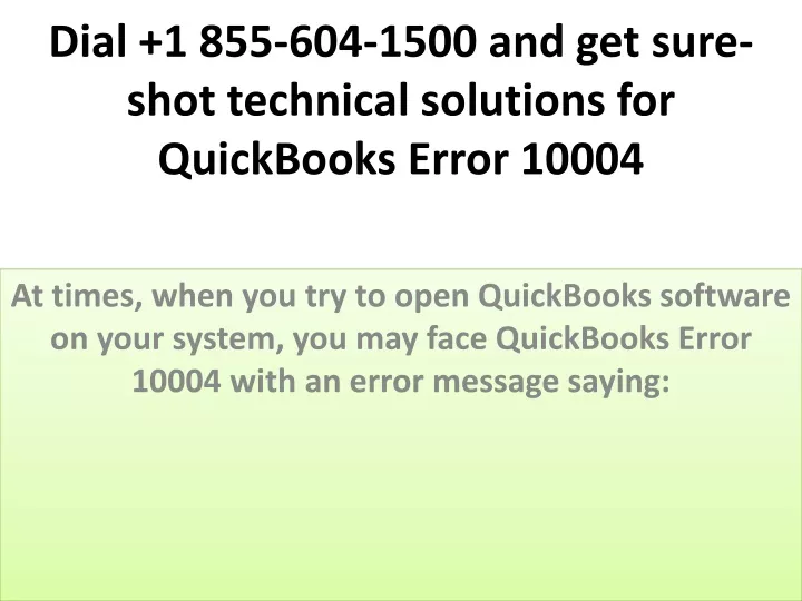 dial 1 855 604 1500 and get sure shot technical solutions for quickbooks error 10004