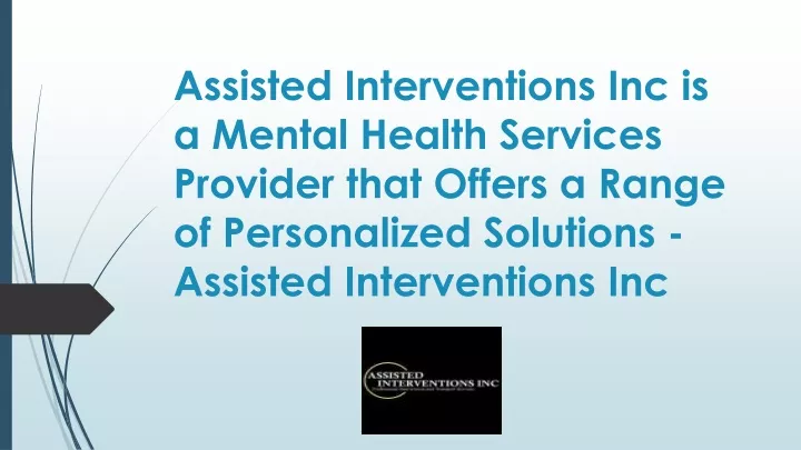 assisted interventions inc is a mental health