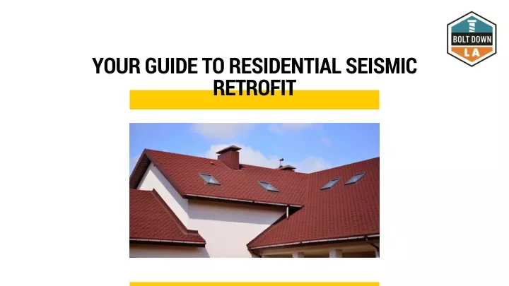 your guide to residential seismic retrofit