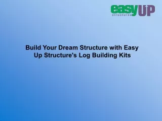 build your dream structure with easy up structure