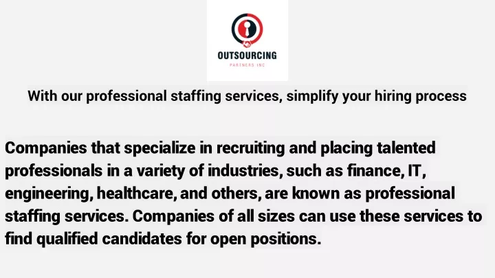with our professional staffing services simplify your hiring process
