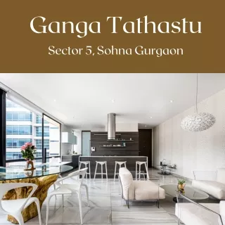 ganga tathastu sector 5 sohna gurgaon