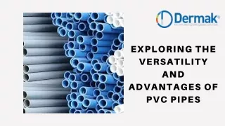Exploring the Versatility and Advantages of PVC Pipes