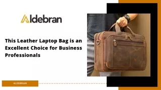 This Leather Laptop Bag is an Excellent Choice for Business Professionals