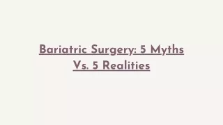 Bariatric Surgery 5 Myths Vs. 5 Realities