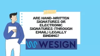 Are hand-written signatures or electronic signatures (through email) legally binding